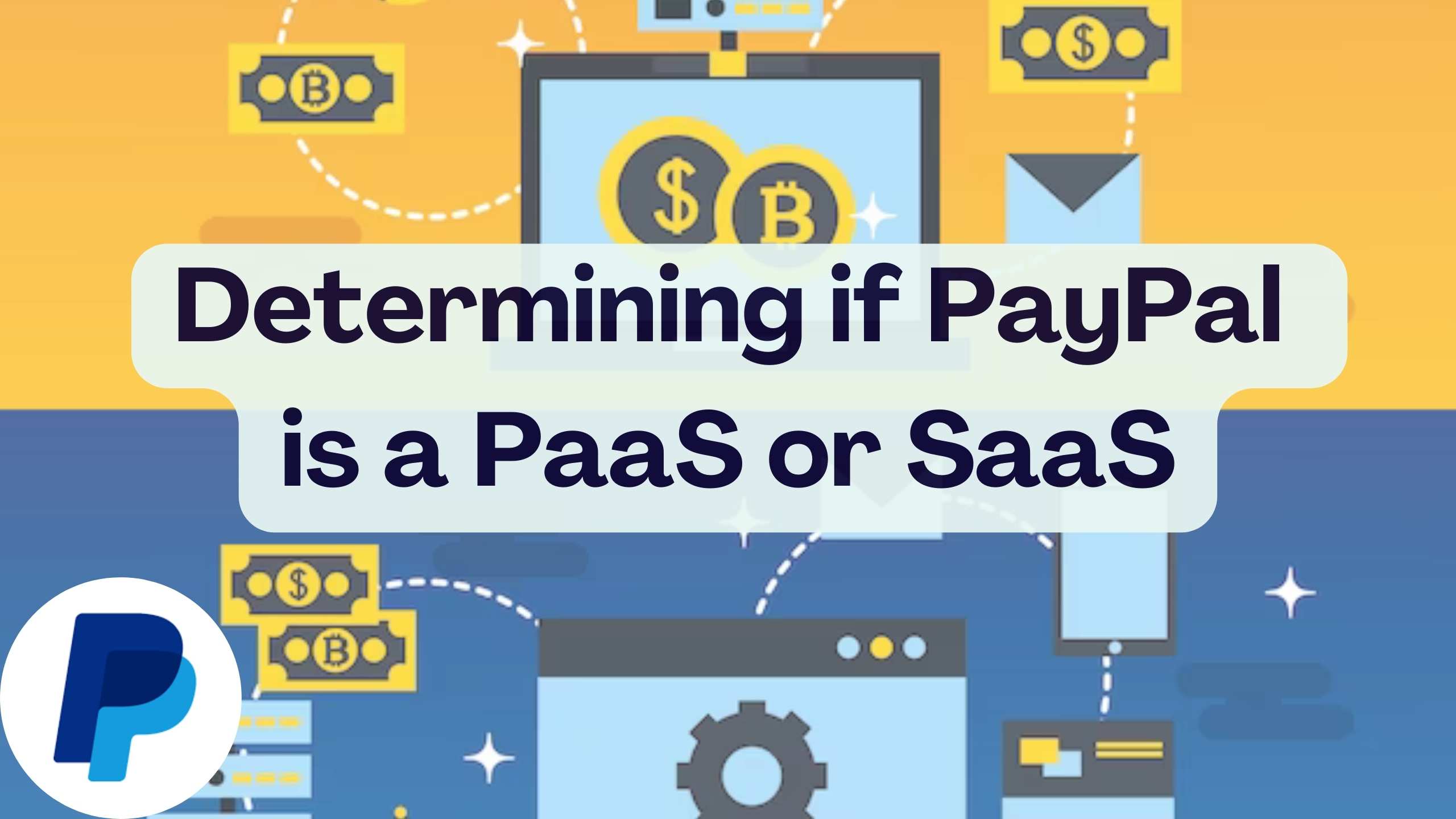 Is PayPal a PaaS or SaaS? Understanding PayPal's Service Model Explained