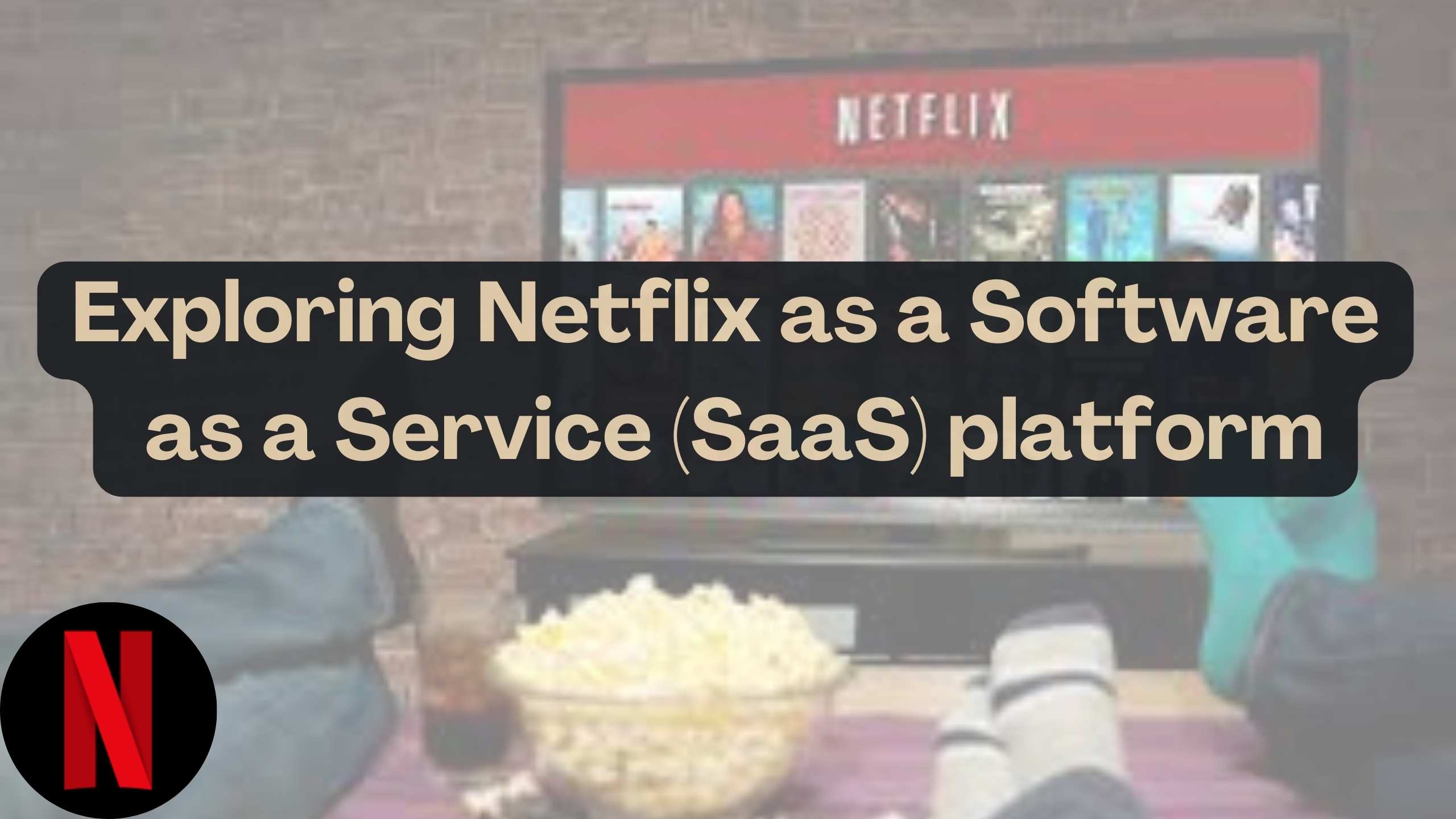 Is Netflix a SaaS Product? Exploring the Subscription Model and Streaming Services