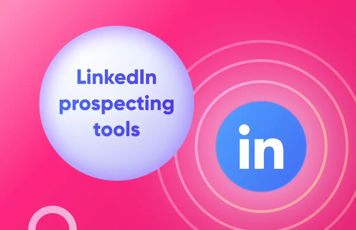 Maximize Your Networking: The Ultimate LinkedIn Prospecting Tool Guide