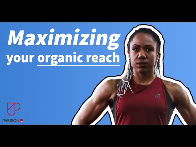 Strategies for Boosting Your Organic Reach and Engagement