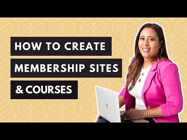 Create Engaging Membership Sites for Your Online Courses: A Step-by-Step Guide